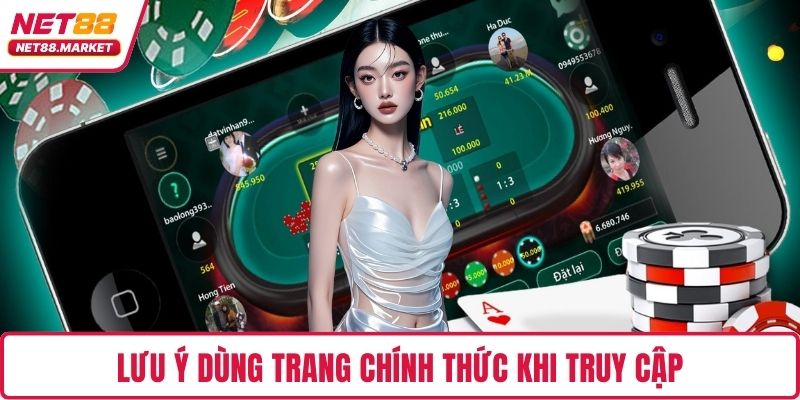Lưu ý dùng trang chính thức khi truy cập