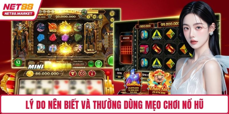 Lý do nên biết và thường dùng mẹo chơi nổ hũ