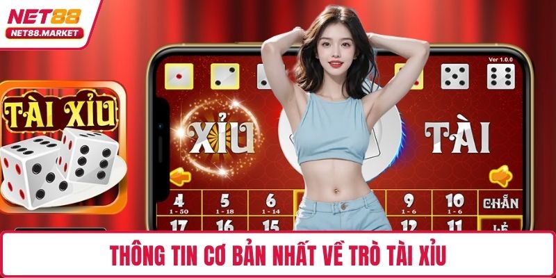 Thông tin cơ bản nhất về trò tài xỉu