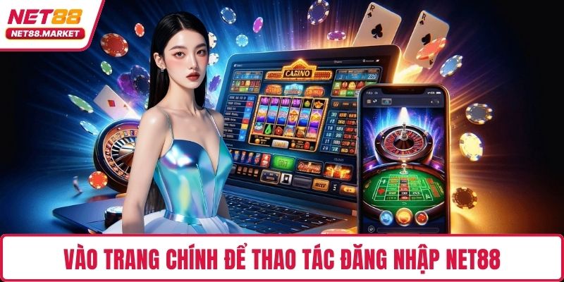 Vào trang chính để thao tác đăng nhập NET88